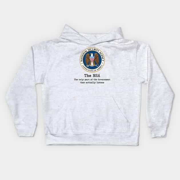 NSA: Only Part of the Government That Listens Kids Hoodie by EsotericExposal